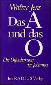 book cover of Das A und O. Die Offenbarung des Johannes by Вальтер Йенс
