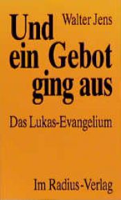 book cover of Und ein Gebot ging aus. Das Lukas- Evangelium by Walter Jens