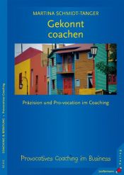 book cover of Gekonnt coachen: Präzision und Pro-vokation im Coaching by Martina Schmidt-Tanger