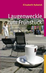 book cover of Laugenweckle zum Frï¿½hstï¿½ck by Elisabeth Kabatek