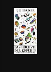 book cover of Das höchste der Gefühle. Erotische Gedichte by Uli Becker