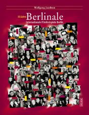 book cover of 50 Jahre Berlinale. Internationale Filmfestspiele Berlin by Wolfgang Jacobsen