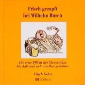 book cover of Frisch gezapft bei Wilhelm Busch by 威廉·布施