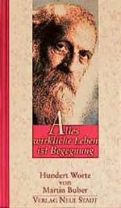 book cover of Alles wirkliche Leben ist Begegnung: Hundert Worte von Martin Buber by Martin Buber