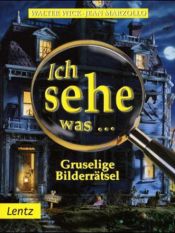 book cover of Ich sehe was... Gruselige Bilderrätsel by Walter Wick