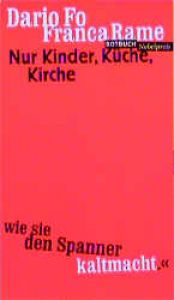 book cover of Rotbuch Taschenbücher, Nr.6, Nur Kinder, Küche, Kirche by 达里奥·福