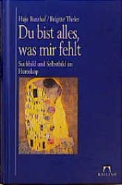 book cover of Du bist alles, was mir fehlt by Hajo Banzhaf