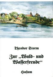 book cover of Zur Wald- und Wasserfreude by テオドール・シュトルム