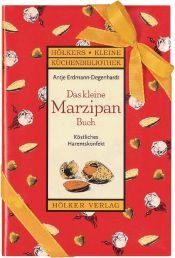 book cover of Das kleine Marzipan Buch. Köstliches Haremskonfekt by Antje Erdmann-Degenhardt