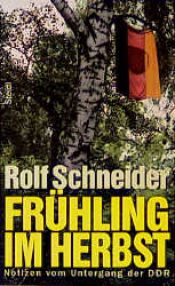 book cover of Frühling im Herbst. Notizen vom Untergang der DDR by Rolf Schneider