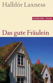book cover of Den gode frøken og huset by 哈尔多尔·拉克斯内斯