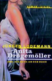 book cover of Steidl Taschenbücher, Nr.93, Anita Drögemöller und Die Ruhe an der Ruhr by Jürgen Lodemann