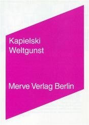 book cover of Weltgunst : Denkwürdigkeiten ; 2000 bis Sommer 2004 by Thomas Kapielski