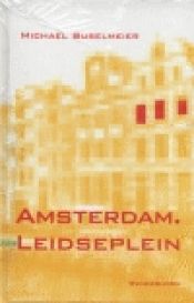 book cover of Amsterdam. Leidseplein by Michael Buselmeier