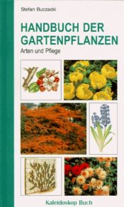 book cover of Handbuch der Gartenpflanzen: Arten und Pflege by Stefan Buczacki