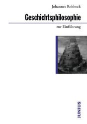 book cover of Geschichtsphilosophie zur Einführung by Johannes Rohbeck