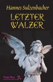 book cover of Letzter Walzer by Hannes Sulzenbacher