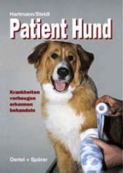 book cover of Patient Hund. Krankheiten vorbeugen, erkennen, behandeln by Michael Hartmann
