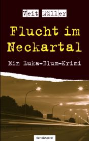 book cover of Flucht im Neckartal. Ein Lukas-Blum-Krimi by Veit Müller