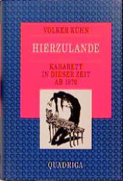 book cover of Kleinkunststücke, in 5 Bdn., Bd.5, Hierzulande. Kabarett in dieser Zeit, ab 1970 by Volker Kühn