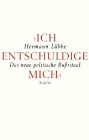 book cover of Ich entschuldige mich: Das neue politische Bußritual by Hermann Lübbe