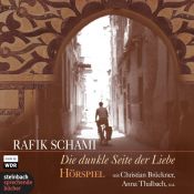 book cover of Die dunkle Seite der Liebe. Hörspiel. 3 CDs. Eine Produktion des WDR by Rafik Schami