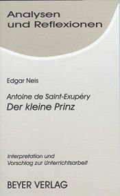 book cover of Antoine de Saint-Exupèry, "Der kleine Prinz" : Interpretationen und unterrichtspraktische Hinweise by Edgar Neis