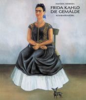 book cover of Frida Kahlo. Die Gemälde by Frīda Kalo