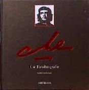 book cover of Che. Die Fotobiografie by ארנסטו צ'ה גווארה