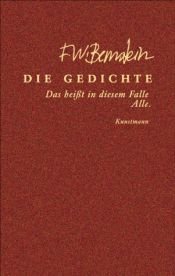 book cover of Die Gedichte. Das heißt in diesem Falle Alle by F. W. Bernstein