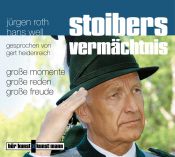 book cover of Stoibers Vermächtnis. Große Momente, große Reden, große Freude by Jürgen Roth