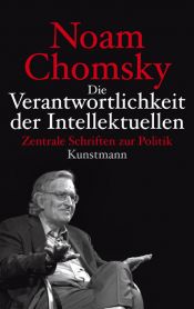 book cover of Die Verantwortlichkeit der Intellektuellen : zentrale Schriften zur Politik by Noam Chomsky