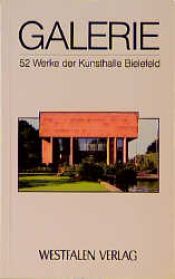 book cover of Galerie : 52 Werke d. Kunsthalle Bielefeld by Erich Franz