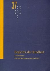 book cover of Begleiter der Kindheit : Zeichentrick und die Rezeption durch Kinder by Helga Theunert