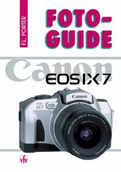 book cover of FotoGuide Canon EOS IX 7 by Fabian L. Porter