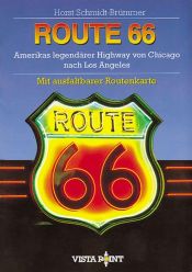 book cover of Route 66: Amerikas legendärer Highway von Chicago nach Los Angeles by Horst Schmidt-Brümmer