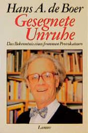 book cover of Gesegnete Unruhe: Das Bekenntnis eines frommen Provokateurs by Hans A. de Boer
