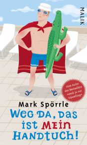 book cover of Weg da, das ist mein Handtuch! by Mark Spörrle