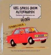 book cover of Viel Spaß beim Autofahren. Cartoons und Nonsens by Uli Stein