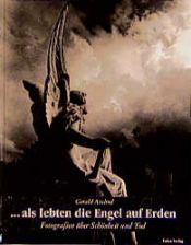 book cover of ... als lebten die Engel auf Erden. Fotografien über Schönheit und Tod. by Gerald Axelrod