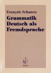book cover of Grammatik Deutsch als Fremdsprache by Francois Schanen