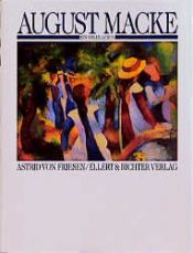 book cover of August Macke. Ein Maler- Leben by Astrid von Friesen