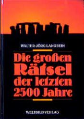 book cover of Die großen Rätsel der letzten 2500 Jahre by Walter-Jörg Langbein