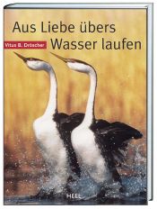 book cover of Aus Liebe übers Wasser laufen by Vitus B. Droscher