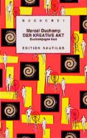 book cover of Der kreative Akt. Duchampagne brut by Marcel Duchamp