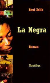 book cover of La Negra by Raul Zelik
