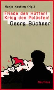 book cover of Friede den Hütten, Krieg den Palästen! Georg Büchner by جورج بوشنر