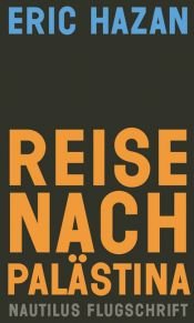 book cover of Reise nach Palästina: Notizen aus Nablus, Kalkilia und Hebron by Eric Hazan