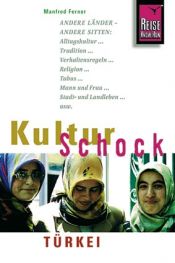 book cover of KulturSchock Türkei. Kultur und Tradition in der Türkei by Manfred Ferner