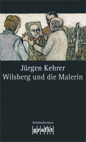 book cover of Wilsberg und die Malerin by Jürgen: Kehrer